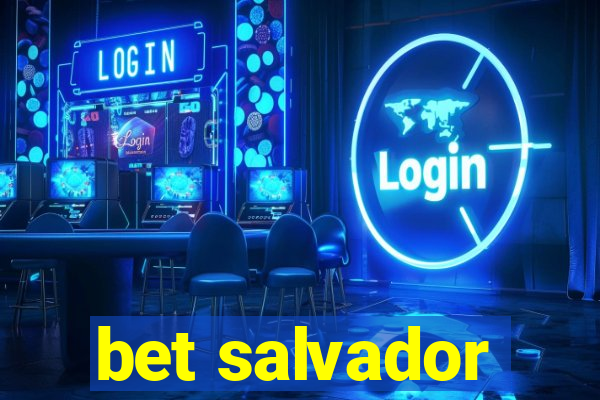 bet salvador